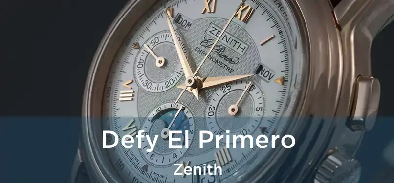  Defy El Primero Zenith