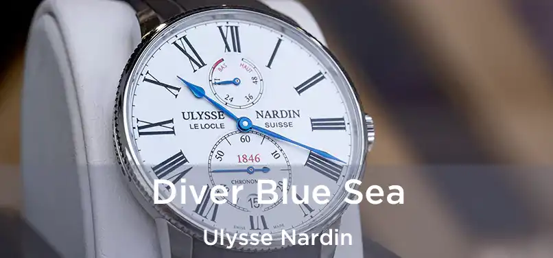  Diver Blue Sea Ulysse Nardin